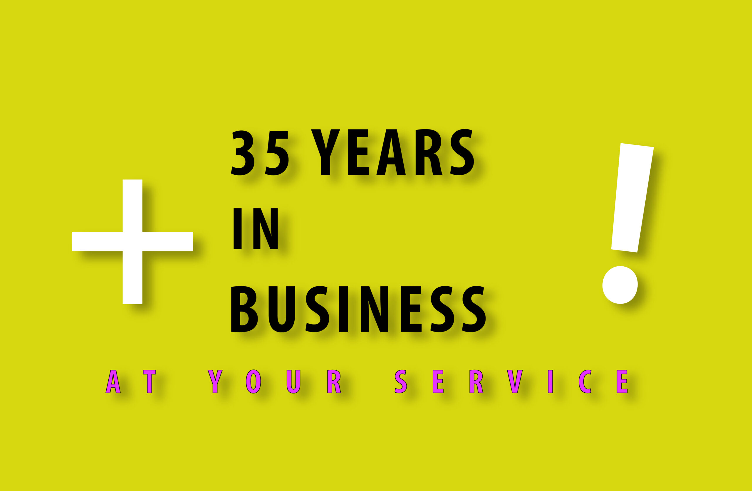 35 YEARS IN BUSINESS 35 YEARS IN BUSINESS